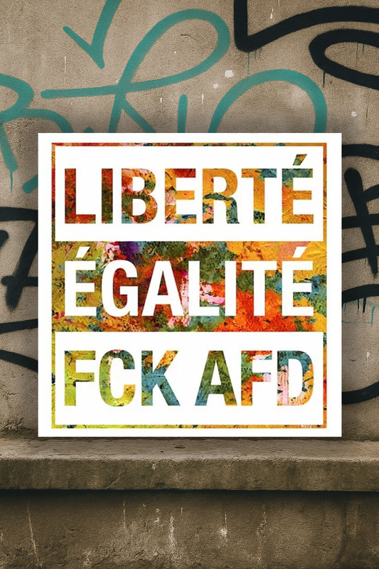 Aufkleber "Liberte Egalite FCK AFD"